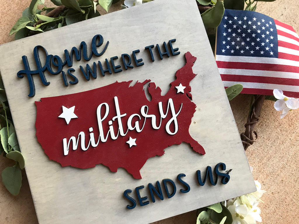 home is where the military sends us sign